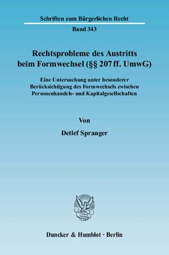 ﻿مشکلات حقوقی خروج هنگام تغییر شکل حقوقی (§§ 207 ff. UmwG): تحقیقی با توجه ویژه به تغییر شکل حقوقی بین شراکت ها و شرکت ها