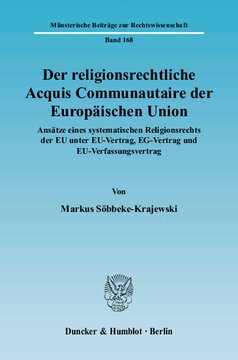 ﻿قوانین دینی acquis communautaire اتحادیه اروپا: رویکردهایی به یک قانون مذهبی سیستماتیک در اتحادیه اروپا تحت معاهده اتحادیه اروپا، معاهده اتحادیه اروپا و معاهده قانون اساسی اتحادیه اروپا