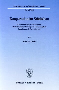 Kooperation im Städtebau: Eine empirische Untersuchung städtebaulicher Verträge im Spannungsfeld funktionaler Differenzierung