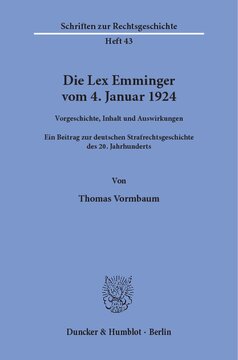 ﻿Lex Emminger از 4 ژانویه 1924: تاریخچه، محتوا و اثرات. سهمی در تاریخ حقوق کیفری آلمان در قرن بیستم