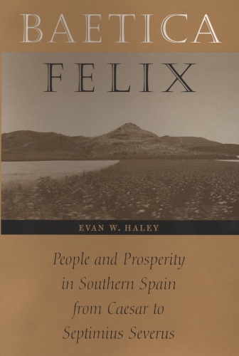 ﻿باتیکا فلیکس: مردم و رفاه در جنوب اسپانیا از سزار تا سپتیمیوس سوروس