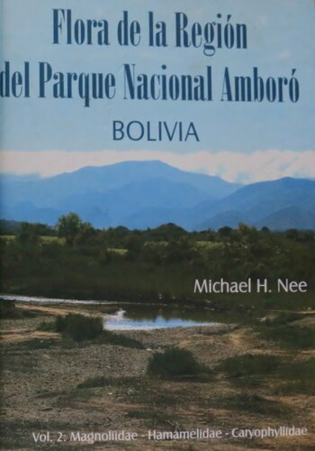 ﻿Flora de la Región del Parque Nacional Amboró بولیوی. جلد 2 : Magnoliidae - Hamamelidae - Caryophyllidae