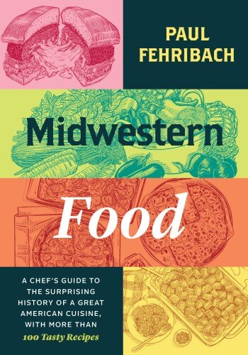 ﻿غذای غرب میانه: راهنمای سرآشپز برای تاریخ شگفت انگیز یک غذای عالی آمریکایی، با بیش از 100 دستور غذای خوشمزه