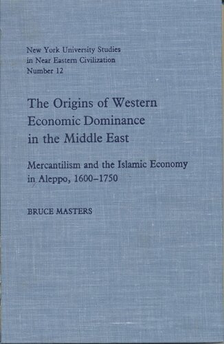 ﻿خاستگاه سلطه اقتصادی غرب در خاورمیانه: سوداگری و اقتصاد اسلامی در حلب، 1600-1750