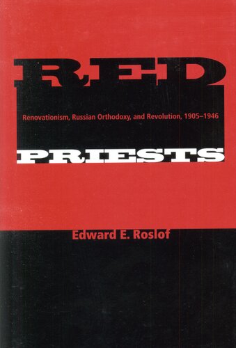 ﻿کشیشان سرخ: نوسازی، ارتدکس روسی و انقلاب، 1905-1946