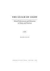 ﻿درخشش نور: کمال گرایی اخلاقی و آموزش در دیویی و امرسون