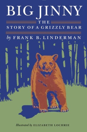 Big Jinny: The Story of a Grizzly Bear