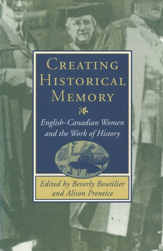﻿ایجاد حافظه تاریخی: زنان انگلیسی-کانادایی و کار تاریخ