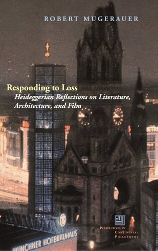 ﻿پاسخ به از دست دادن: تأملات هایدگری در مورد ادبیات، معماری و فیلم