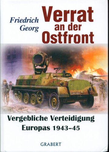 ﻿گئورگ، فردریش - خیانت در جبهه شرقی. جلد دوم; دفاع بیهوده از اروپا 1943-45
