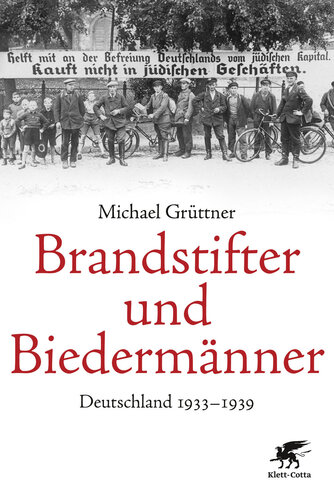 ﻿Brandstifter و Biedermänner: آلمان 1933-1939