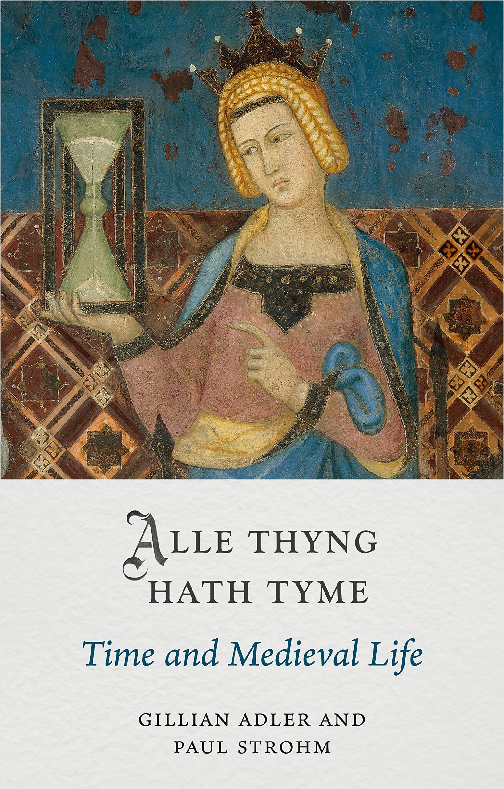 ﻿Alle Thyng Hath Tyme: Time and Medieval Life (زندگی قرون وسطی)