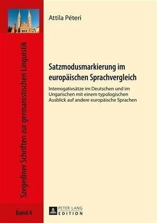 ﻿علامت گذاری در حالت جمله در مقایسه زبان اروپایی: دارایی های بازجویی در آلمانی و مجارستانی با دیدگاه تایپولوژیکی از سایر زبانهای اروپایی