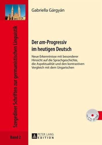 ﻿am-progressive در آلمانی امروزی: یافته های جدید با توجه ویژه به تاریخچه زبان، جنبه و مقایسه متضاد با مجارستان