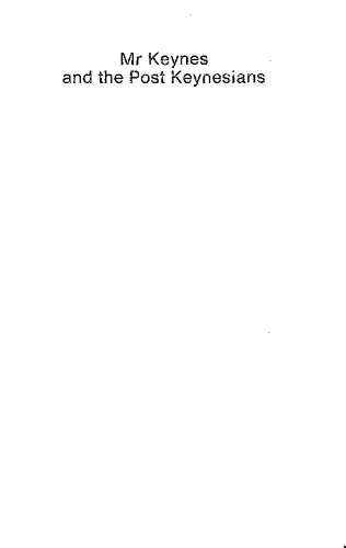 ﻿آقای کینز و پست کینزیان: اصول اقتصاد کلان برای اقتصاد تولید پولی