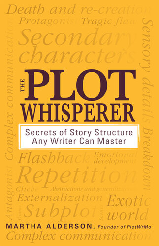 ﻿The Plot Whisperer: رازهای ساختار داستان که هر نویسنده ای می تواند بر آن مسلط شود