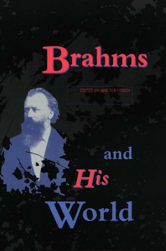 Brahms and His World: Revised Edition (جشنواره موسیقی بارد)
