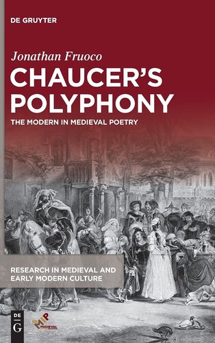 ﻿Chaucers Polyphony: The Modern in Medieval Poetry (تحقیق در فرهنگ مدرن قرون وسطی و اولیه)