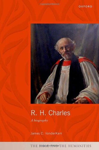 ﻿R. H. Charles: Biography (کتاب مقدس و علوم انسانی)