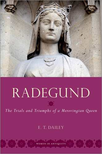 ﻿Radegund: The Trials and Triumphs of a Merovingian Queen (زنان در دوران باستان)