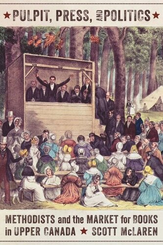 ﻿منبر، مطبوعات و سیاست: متدیست ها و بازار کتاب در بالای کانادا