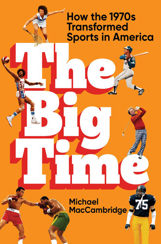 ﻿The Big Time: چگونه دهه 1970 ورزش در آمریکا را متحول کرد