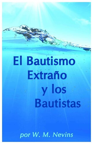 ﻿تعمید بیگانه و باپتیست ها - El Bautismo Extrano y los Bautistas (اسپانیایی)