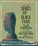 ﻿W. E. B. Du Bois Souls of Black Folk: A Graphic Interpretation