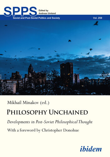﻿Philosophy Unchained: Developments in Post-Soviet Philosophical Thought با پیشگفتار کریستوفر دونوهو (کتاب سیاست و جامعه شوروی و پس از شوروی 259)