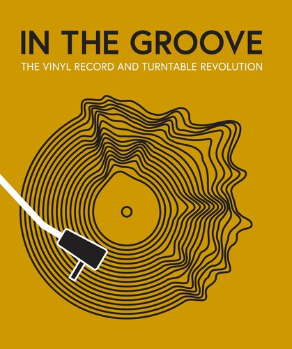 ﻿In the Groove _ The Vinyl Record and Turntable Revolution