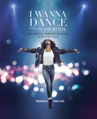 ﻿I Wanna Dance with Somebody: The Official Film Companion ویتنی هیوستون