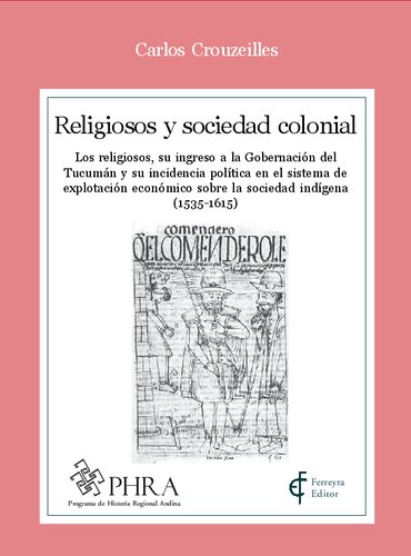 ﻿جامعه مذهبی و استعماری: مذهبی ، ورود آنها به دولت توكومان و تأثیر سیاسی آن بر سیستم استثمار اقتصادی بر جامعه بومی: 1635-1615