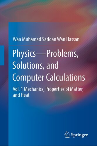 ﻿Physics—Problems, Solutions, and Computer Calculations: Vol. 1 مکانیک، خواص ماده و گرما