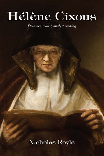 ﻿هلن سیکسوس: رویاپرداز، واقع گرا، تحلیلگر، نویسندگی