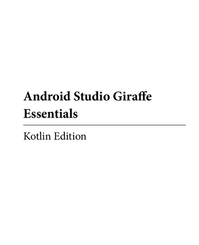 ﻿Android Studio Essentials زرافه: توسعه برنامه های اندروید با استفاده از Android Studio 2022.3.1 و Kotlin