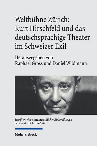 ﻿Weltbühne Zurich: Kurt Hirschfeld و تئاتر آلمانی زبان در تبعید سوئیس