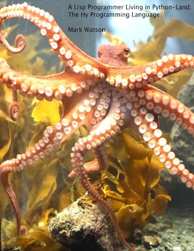 ﻿یک برنامه نویس Lisp که در Python-Land زندگی می کند: زبان برنامه نویسی Hy: همه نمونه ها در Hy و Python ارائه شده اند.