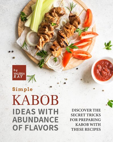 ﻿ایده های ساده کباب با طعم های فراوان: ترفندهای مخفی برای تهیه کباب با این دستور العمل ها را کشف کنید