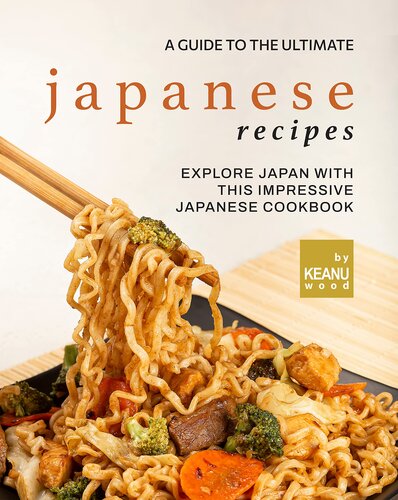 ﻿راهنمای بهترین دستور العمل های ژاپنی: با این کتاب آشپزی ژاپنی چشمگیر ژاپن را کاوش کنید