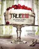 ﻿True Blood: از Bon Temps می خورد، می نوشد و گاز می گیرد