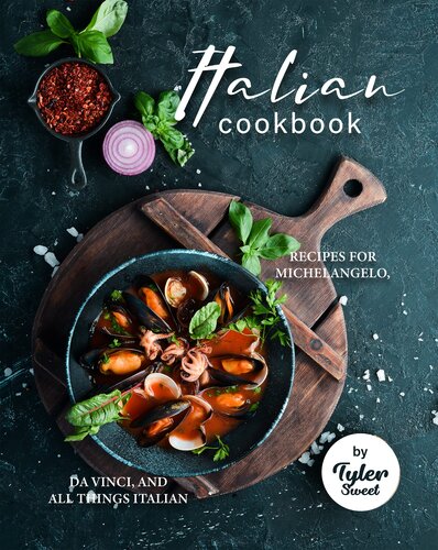 ﻿کتاب آشپزی ایتالیایی: دستور العمل هایی برای میکل آنژ، داوینچی و همه چیز ایتالیایی