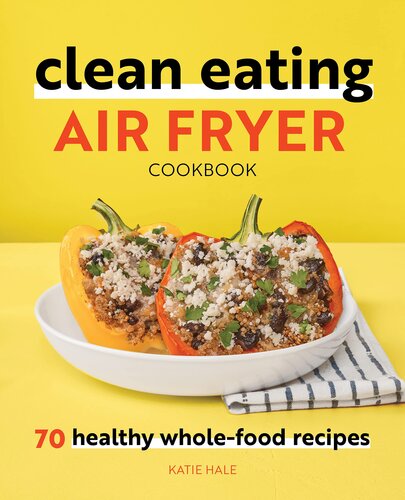 ﻿کتاب آشپزی Clean Eating Air Fryer: 70 دستور غذای سالم و کامل
