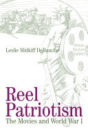 ﻿Reel Patriotism: The Movies and World War I