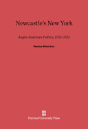 ﻿نیویورک نیوکاسل: سیاست انگلیسی-آمریکایی، 1732-1753