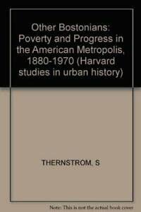 ﻿بوستونی های دیگر: فقر و پیشرفت در کلان شهر آمریکا، 1880-1970