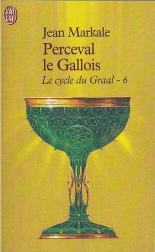 ﻿چرخه جام - VI - Perceval the Gallois