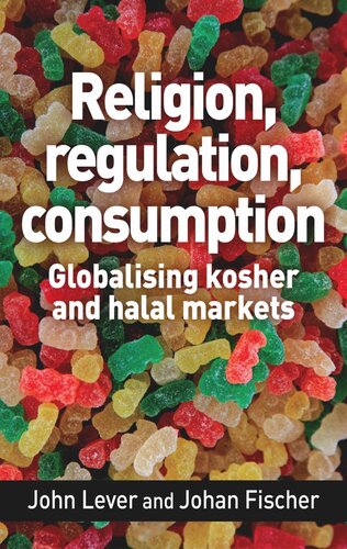 ﻿دین، مقررات، مصرف: جهانی شدن بازارهای حلال و حلال