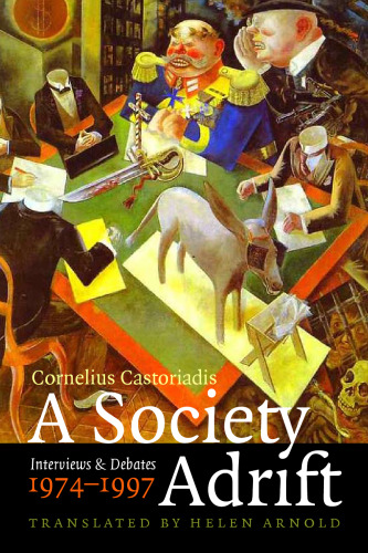 ﻿A Society Adrift: Interviews and Debates, 1974-1997