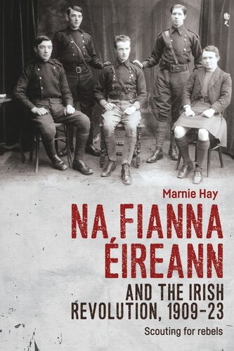 ﻿Na Fianna Éireann و انقلاب ایرلند، 1909-23: پیشاهنگی برای شورشیان