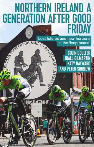 ﻿ایرلند شمالی یک نسل پس از جمعه خوب: آینده های گمشده و افق های جدید در 